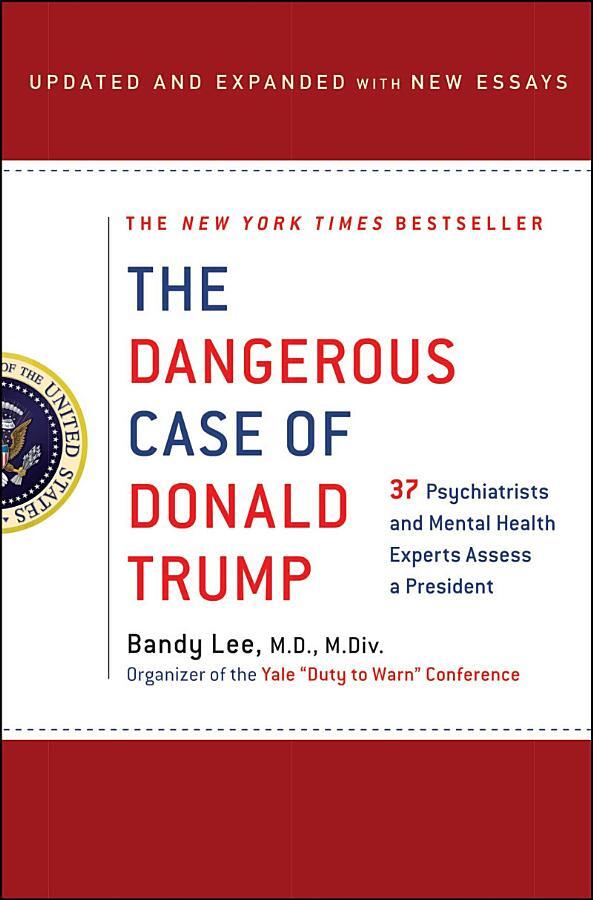 The Dangerous Case of Donald Trump